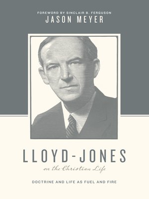 cover image of Lloyd-Jones on the Christian Life (Foreword by Sinclair B. Ferguson)